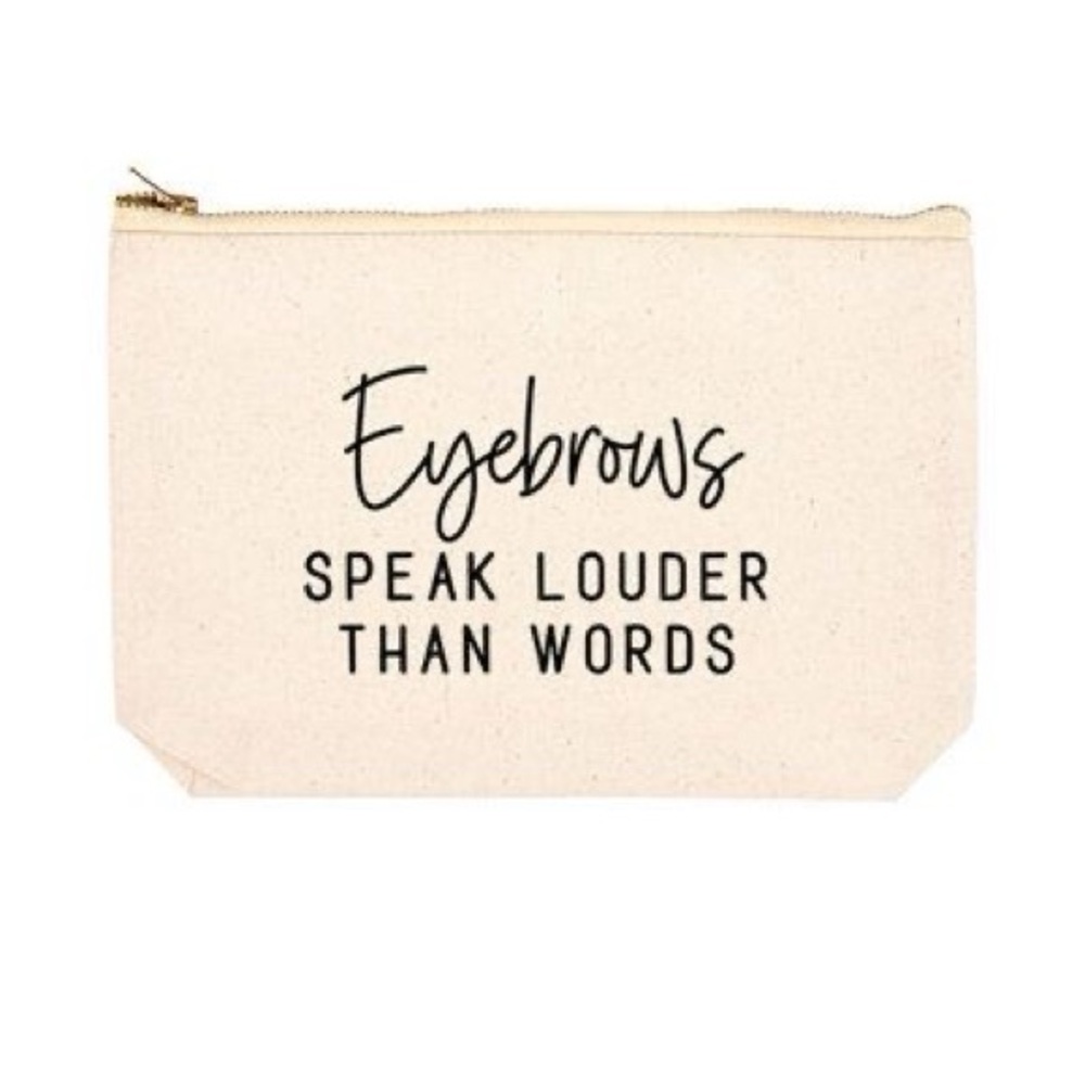 EYEBROWS SPEAK LOUDER THAN WORDS pouch